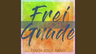 Video thumbnail of "Exaltajesus Band - Deine Gnade ist genug (feat. David Toews)"