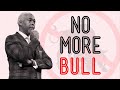 No More Bull | Bishop Dale C. Bronner