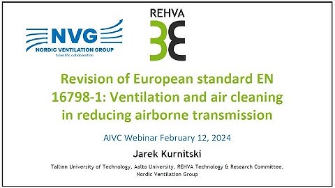 Revision of European standard EN 16798-1 (Jarek Kurnitski, REHVA TRC, EE)