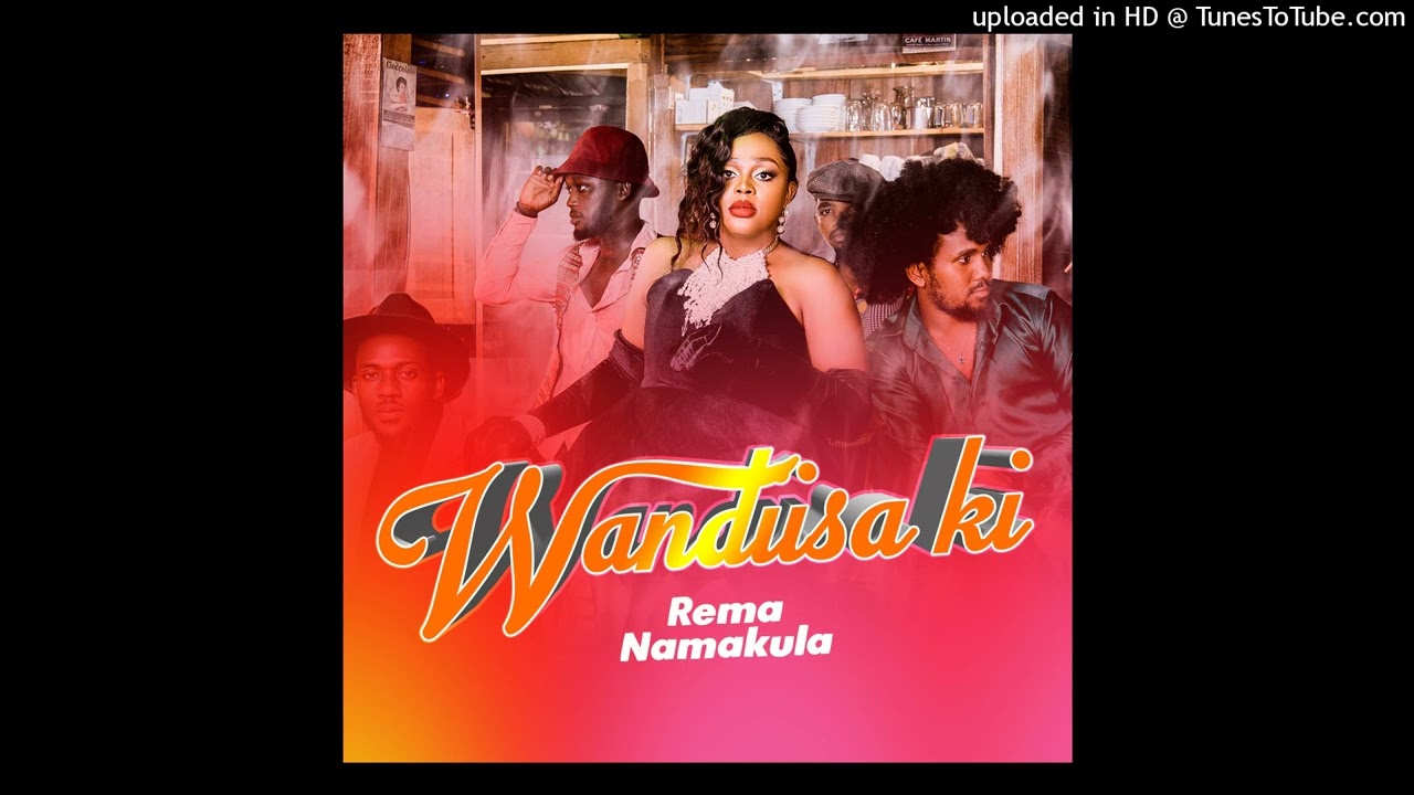 REMA NAMAKULA   WANDIISA KI Official HQ Audio