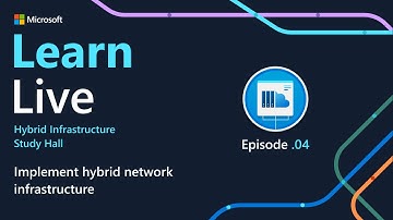 Learn Live - Implement hybrid network infrastructure