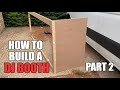 How to build a club  festival style dj booth  part 2