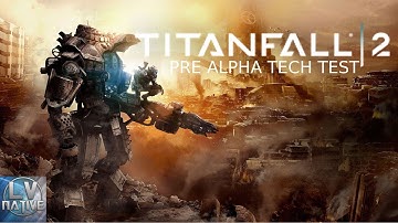 Titanfall 2 Gameplay | Pre Alpha Tech Test and First Impressions