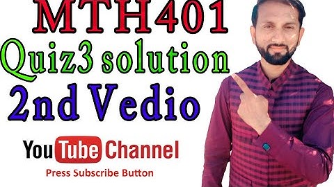 MTH401 Quiz3  (2nd vedio) with correct Solution