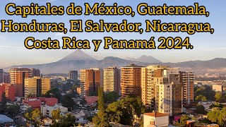 Capitales de México, Guatemala, El Salvador, Honduras, Nicaragua, Costa Rica y Panamá 2024 by MiTierra HN 314 views 3 months ago 4 minutes, 41 seconds