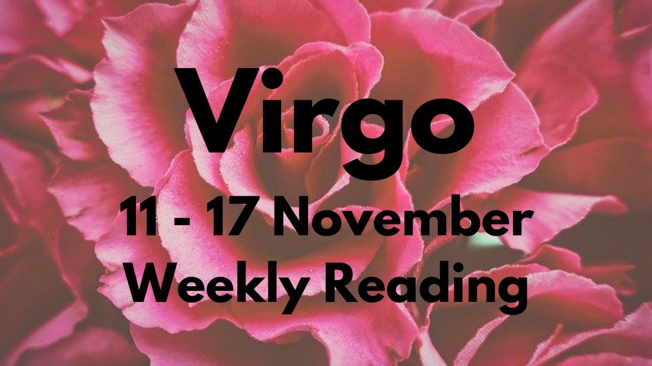 VIRGO AN OFFER OF A LIFETIME! IT WON'T BE MISSED! NOVEMBER 11th - 17th ...