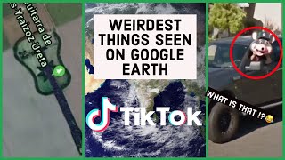 WEIRDEST THINGS FOUND ON GOOGLE EARTH | TIKTOK COMPILATION