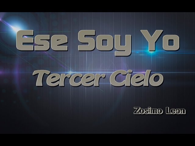 TERCER CIELO - ESE SOY YO