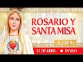 🔸Rosario y Santa Misa 🔸Hoy 27 de Abril 🔴EN VIVO