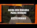 Kizito mihigo  akira uru rwanda mana ihoraho lyrics full audio