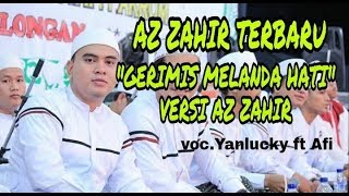 AZ ZAHIR TERBARU .'SUJUDKU TERBURU-BURU' Versi GERIMIS MELANDA HATI bikin baper😍