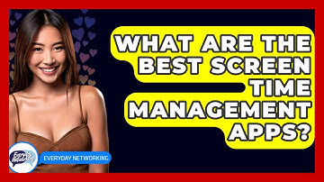 What Are The Best Screen Time Management Apps? - Everyday-Networking