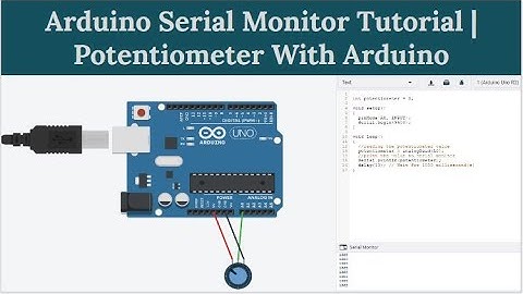 Arduino Serial Monitor Tutorial | Potentiometer With Arduino
