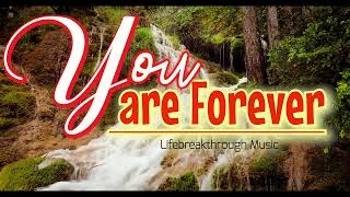 You Are Forever- Melodious Country Gospel Music by Lifebreakthrough