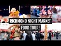 Richmond Night Market FOOD TOUR!