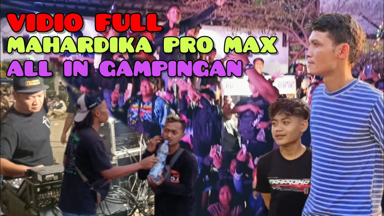 SPESIAL,, rangkuman VIDIO FULL MAHARDIKA PRO AUDIO ALL IN GAMPINGAN 2025,, Team yang luar biasa 👍👍