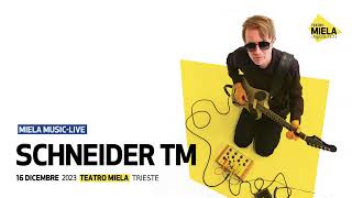Schneider Tm - The Present Live Miela Trieste, Italy
