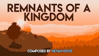 "Remnants of a Kingdom" - COMMISSION (Composed by Nevan Dove)