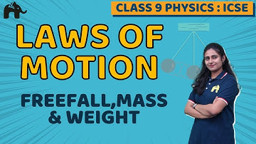 Laws of Motion Class 9 ICSE Physics | Freefall, Mass & Weight | Selina Chapter 3 | Gravitation
