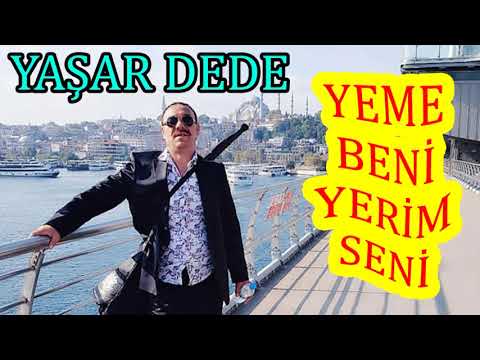 Yaşar Dede - Yeme Beni Yerim Seni (Official Audio)