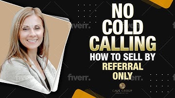 NO COLD CALLING! How To Sell By Referral Only with Dave Anderson and Tina Caul