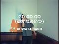 GO GO GO(愚かなあいつ)/KUWATA BAND:うたスキ動画
