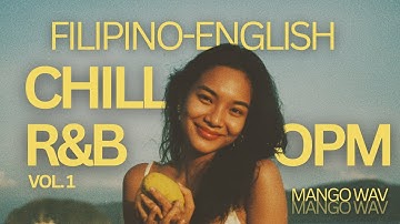 OPM Chill R&B Love Songs Vol. 1 | Filipino English Karaoke Vibes Playlist - MANGO WAV