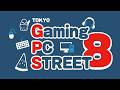 【配信】TOKYO Gaming-PC STREET 8 in LIFORK AKIHABARA II