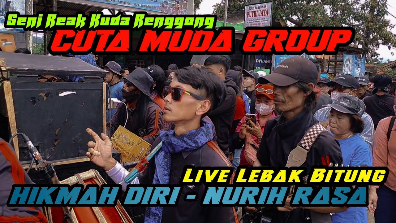 KUDA RENGGONG CUTA MUDA GROUP ‼️ HIKMAH DIRI - NURIH RASA 🔥 MENGGEMPARKAN LEBAK BITUNG PAMULIHAN 