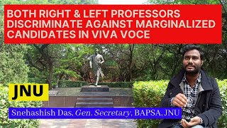 JNU: Right & Left Professors discriminate against marginalized candidates: Snehashish Das, BAPSA