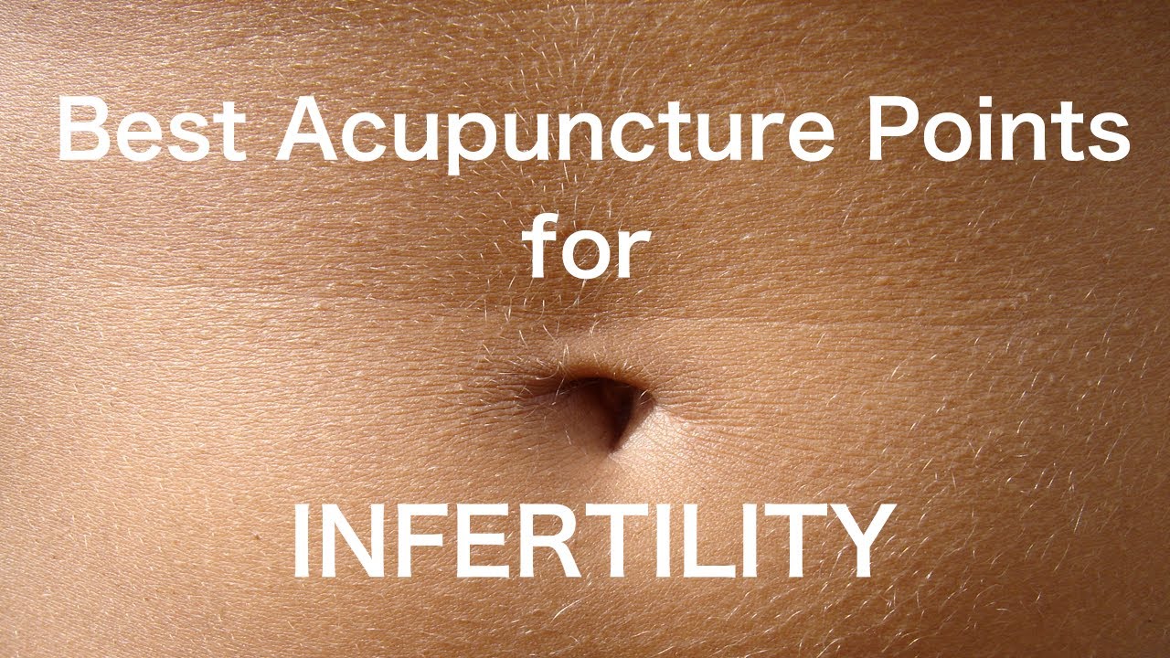 Best Acupuncture Points For Infertility YouTube