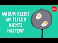 Warum bleibt an Teflon nichts haften? - Ashwini Bharathula