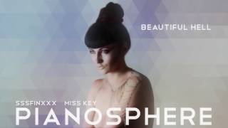 Pianosphere - Sssfinxxx feat. MissKey - Beautiful hell (chillstep piano remix) | Pianosphere
