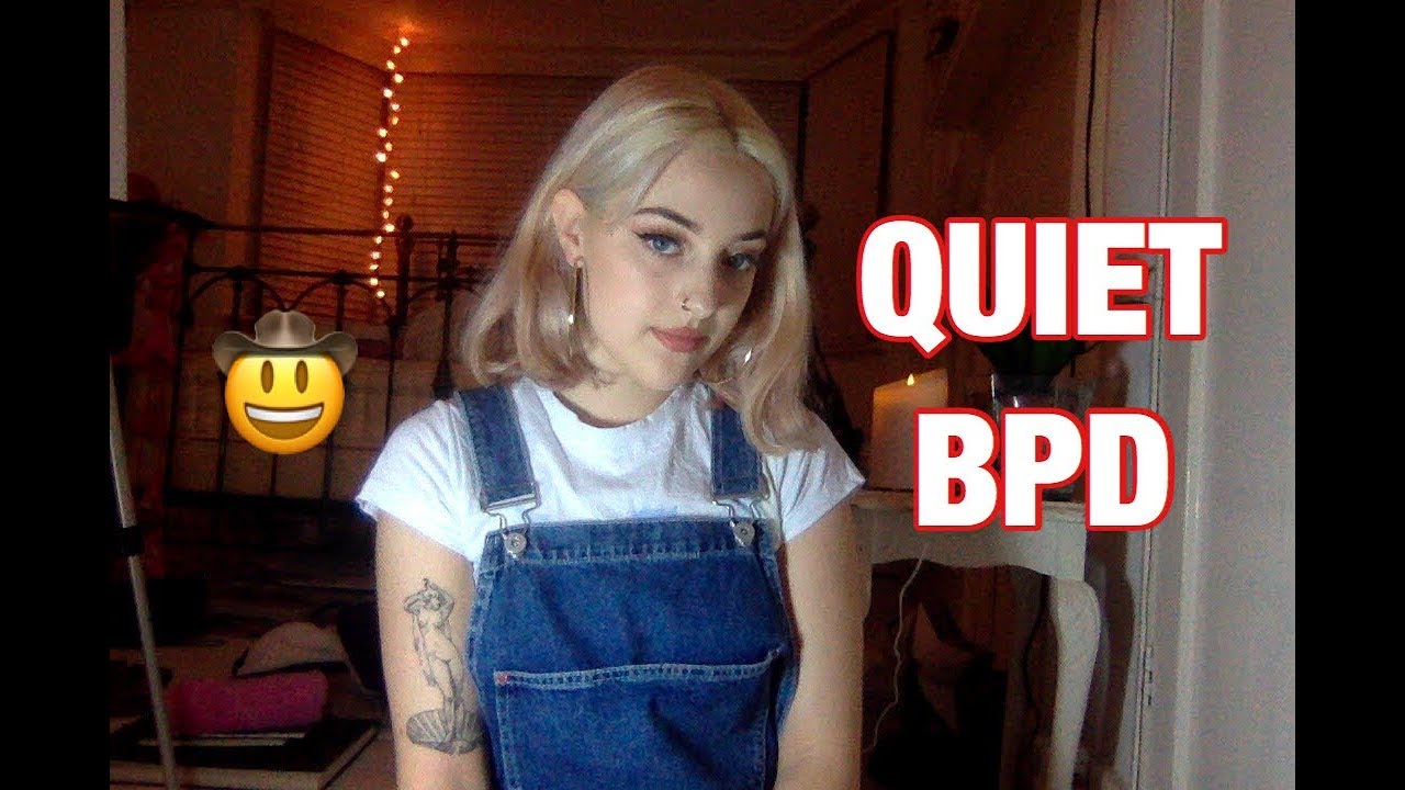 wtf is QUIET BPD?