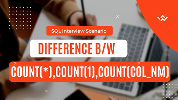 SQL Interview Scenario | Difference Between Count(*),Count(1),Count(Col_Nm)