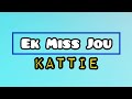 Kattie - Ek Miss Jou (Lyric Video)