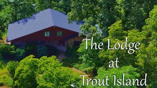 The Lodge at Trout Island from the 2023 float trip on The North Fork of The White River