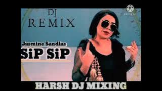 SIP SIP remix punjabi song || Jasmine sandlas ||  Harsh Dj Mixing #jasminesandlasnewsongs