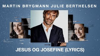 Martin Brygmann & Julie Berthelsen - Jesus og Josefine (Lyrics)