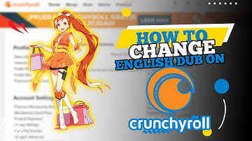 How to Change to English Dub on Crunchy Roll (2025)