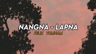 Video thumbnail of "NANGNA  LAPNA||  A'LIFE  IN A  LIMBO' || FELIX YUMNAM -  OFFICIAL  LYRICS  AUDIO / 2021"