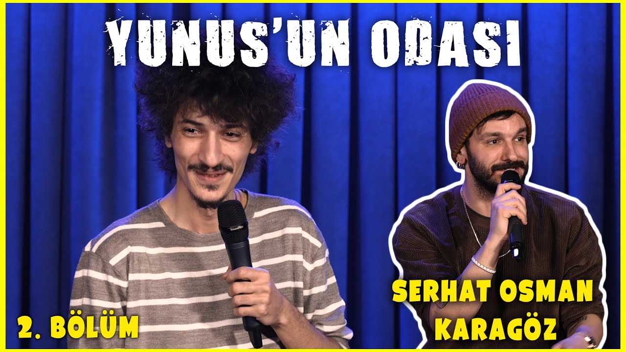 YUNUS'UN ODASI I BÖLÜM 2 Konuk: Serhat Osman Karagöz