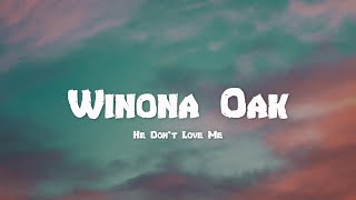 Winona Oak - He Don't Love Me (Lyrics)