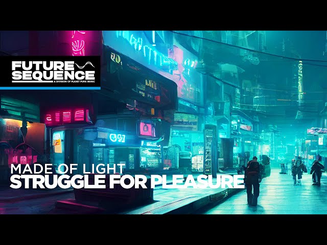 Made Of Light - Struggle for Pleasure