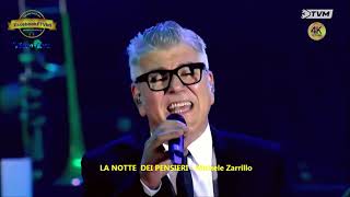 LA NOTTE DEI PENSIERI Live 4K - Michele Zarrillo