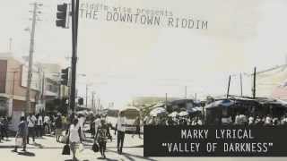 Marky Lyrical - Valley Of Darkness [The Downtown Riddim - Riddim Wise] chords