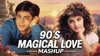 90's Magical Love Mashup ❤️ | 90s Hits Hindi Songs | Udit Narayan, Alka Yagnik, Kumar Sanu