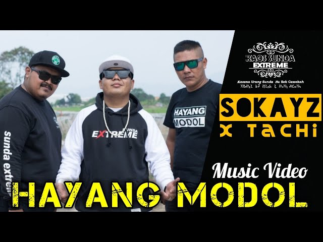 HAYANG MODOL - SOKAYZ X TACHI  (SUNDA EXTREME MUSIC VIDEO) class=