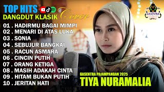 TIYA NURAMALIA - HADIRMU BAGAI MIMPI || DANGDUT LAWAS FULL ALBUM - GASENTRA 2025