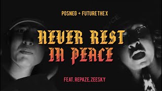 POSNEG x FUTURE THE X - Never Rest In Peace Ft. ZEESKY & REPAZE【Official MV】